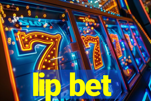 lip bet